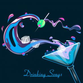 Drinking Songs - The Best Songs For A Boozy Party album cover