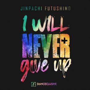 I Will Never Give Up album cover