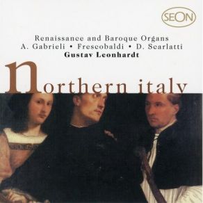 Seon - Excellence In Early Music - CD85 - Renaissance And Baroque Organs: Northern Italy album cover