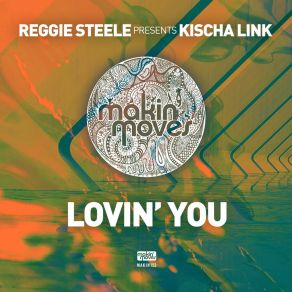 Lovin' You (Reggie Steele Presents Kischa Link) album cover