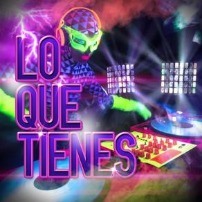 Lo Que Tienes (Remix) album cover