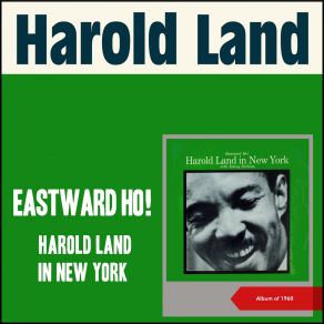 Eastward Ho! Harold Land In New York (Album Of 1960) album cover