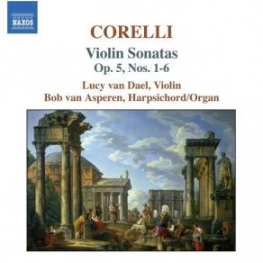 Corelli - Violin Sonatas Op. 5 Nos. 1-6 - Lucy Van Dael, Bob Van Asperen album cover