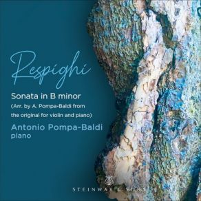 Respighi: Violin Sonata In B Minor, P. 110 (Arr. A. Pompa-Baldi For Piano) (Maxi-Single) album cover