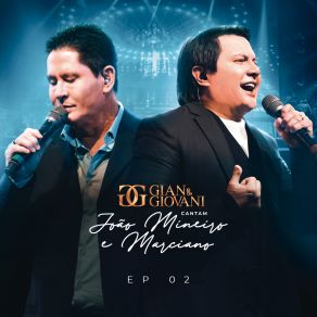 Gian & Giovani Cantam João Mineiro E Marciano, EP 02 album cover