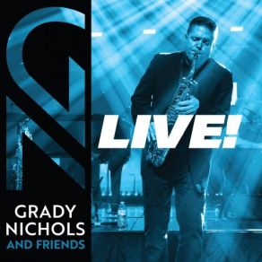 Grady Nichols And Friends - Live! album cover