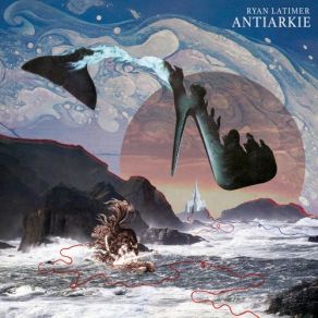 Ryan Latimer: Antiarkie album cover