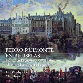 Pedro Ruimonte En Bruselas (Música En La Corte De Los Archiduques Alberto E Isabel Clara Eugenia) album cover
