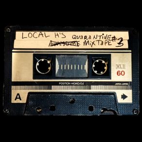 Local H's Awesome Quarantine Mix-Tape # 3 album cover