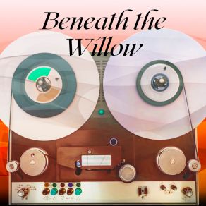 Beneath The Willow album cover