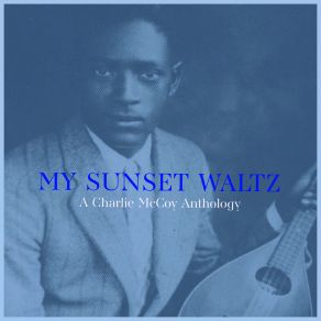 My Sunset Waltz - A Charlie McCoy Anthology album cover