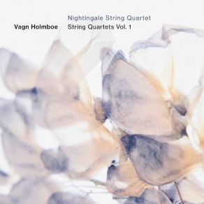 Holmboe - String Quartets, Vol. 1 - Nightingale String Quartet album cover