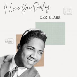 I Love You Darling - Dee Clark album cover