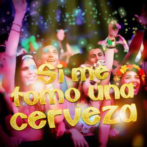 Si Me Tomo Una Cerveza (Remix) album cover