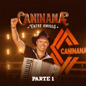 Caninana Entre Amigos, Parte 1 album cover