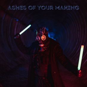 Ashes Of Your Making (Single) album cover