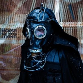 Noise Of The Living (Single) album cover