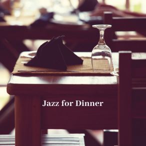 Jazz For Dinner: Easy Listening Restaurant Music, Romantic Saxophone album cover