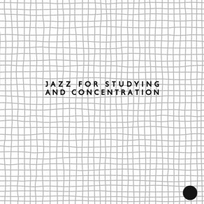 Jazz For Studying And Concentration: Saxophone Music For Inspirational Thoughts, Intellectual Stimulation album cover