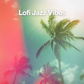 Lofi Jazz Vibes album cover