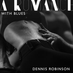 A Romance With Blues: Sensual Blues Music For A Date Night, Romantic Time Together album cover