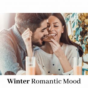 Winter Romantic Mood: Instrumental Jazz Music Collection 2021, Dinner Music, Music For Lovers album cover