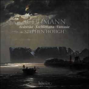 Schumann: Arabeske, Kreisleriana & Fantasie album cover