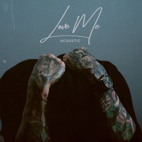 Love Me (Acoustic) (Single) album cover