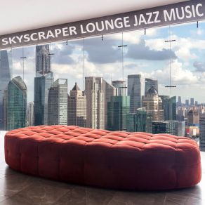 Skyscraper Lounge Jazz Music album cover