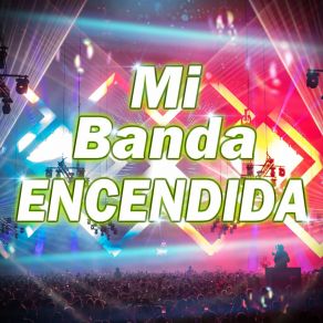 Mi Banda Encendida (Remix) album cover