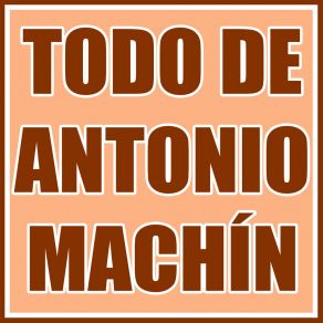 Todo De Antonio Machín album cover