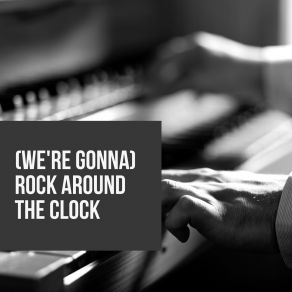 (We're Gonna) Rock Around The Clock album cover