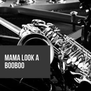 Mama Look A Booboo album cover