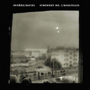 Dvořák: Symphony No. 1: Bagatelles album cover