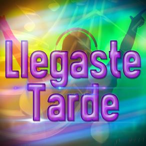 Llegaste Tarde (Remix) album cover