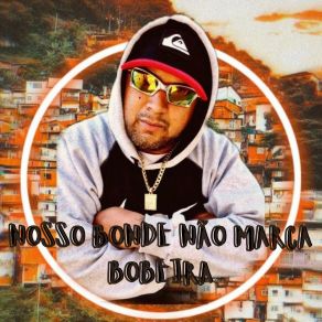 Nosso Bonde Não Marca Bobeira album cover