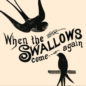 When The Swallows Come Again album cover