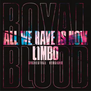 All We Have Is Now / Limbo (Orchestral Versions) album cover