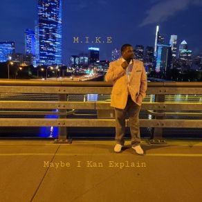 M. I. K. E (Maybe I Kan Explain) album cover