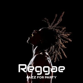 Reggae Jazz For Party album cover