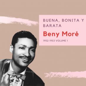 Buena, Bonita Y Barata - Beny Moré (1952-1953) (Volume 1) album cover