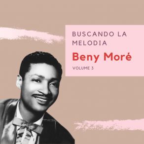 Buscando La Melodia - Beny Moré (Volume 3) album cover