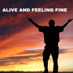 Alive And Feeling Fine album cover