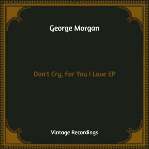 Don't Cry, For You I Love - EP (Hq Remastered) album cover
