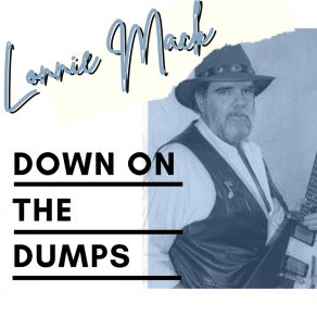 Down On The Dumps - Lonnie Mack album cover