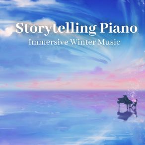 Storytelling Piano: Immersive Winter Music, Ambient Streams, Evening Jazz Cafe album cover