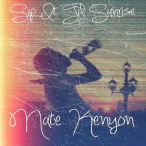 Sip It `Til Sunrise (Single) album cover