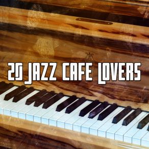 20 Jazz Cafe Lovers album cover