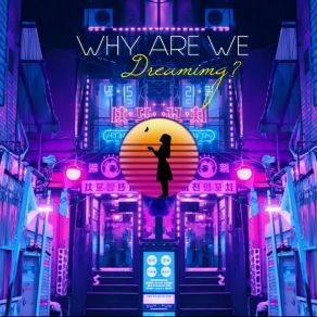 Why Are We Dreaming (Maxi-Single) album cover