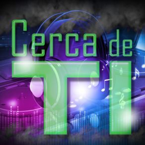 Cerca De Ti (Remix) album cover